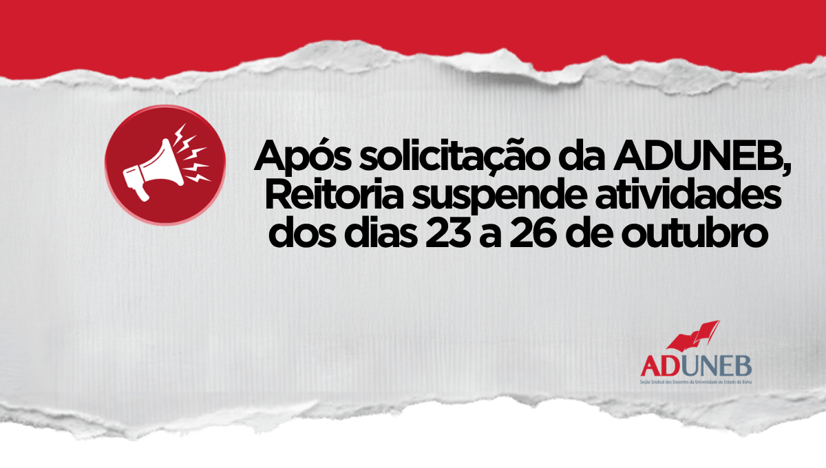 Após solicitação da ADUNEB, Reitoria suspende atividades dos dias 23 a 26 de outubro